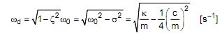 Gedämpfte Eigenfrequenz stets kleiner als die ungedämpfte Eigenfrequenz (f [Hz] = omega /(2pi))